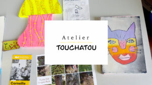 Atelier créatif / TOUCHATOU